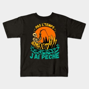 Pas L'Temps J'ai Pêche cadeau papa pecheur Kids T-Shirt